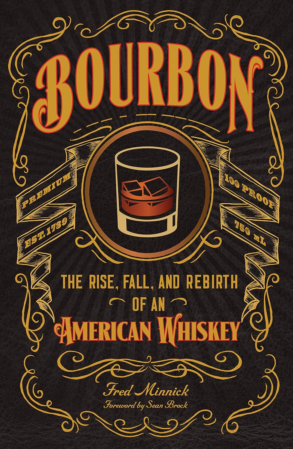 Bourbon The Rise, Fall and Rebirth