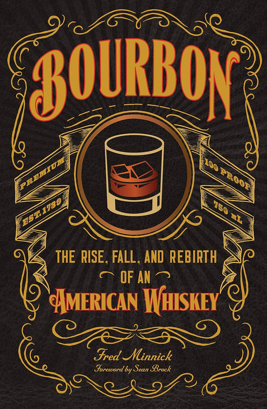 Bourbon The Rise, Fall and Rebirth